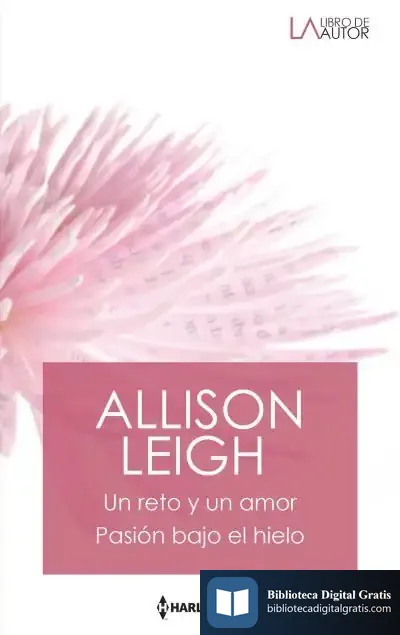 Descargar Un Reto Y Un Amor; Pasión Bajo El Hielo de Allison Leigh