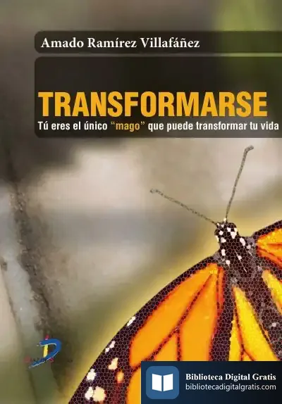 Descargar Transformarse : Tú Eres El Único Mago Que Puede Cambiar Tu Vida de Amado Ramírez Villafáñez
