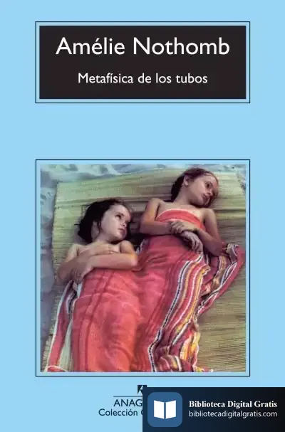 Descargar Metafísica De Los Tubos de Amélie Nothomb