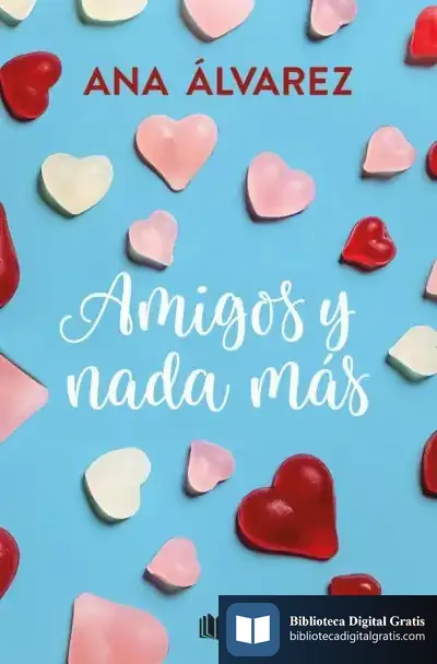 Descargar Amigos Y Nada Más (Serie Amigos 5)
