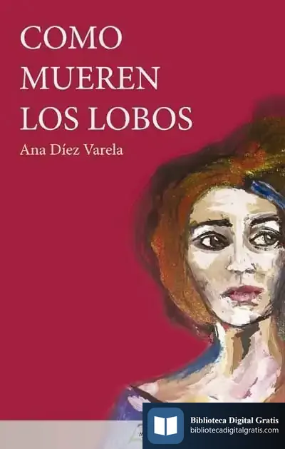 Descargar Como Mueren Los Lobos de Ana Díez Varela
