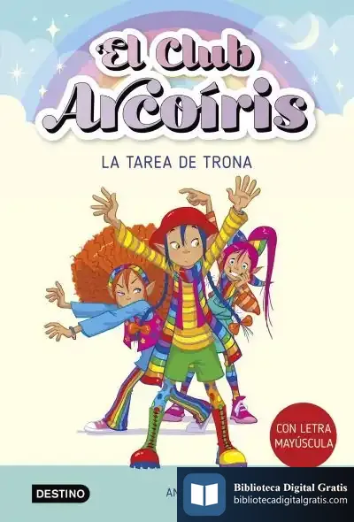 Descargar El Club Arcoiris 3. La Tarea De Trona de Ana Galán