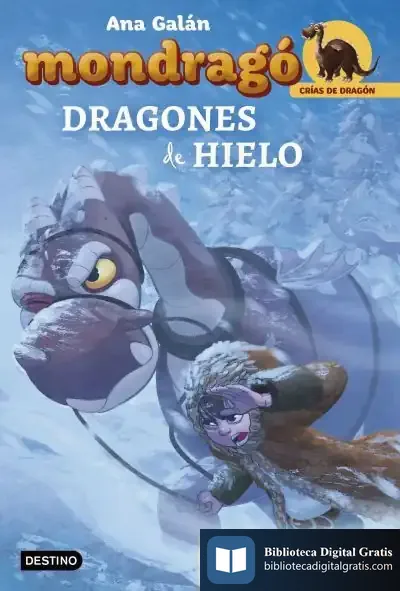Descargar Mondragó. Dragones De Hielo de Ana Galán