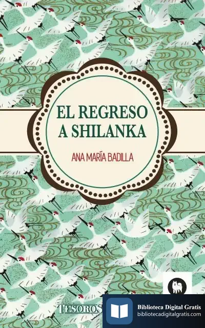Descargar El Regreso A Shilanka de Ana María Badilla Hidalgo