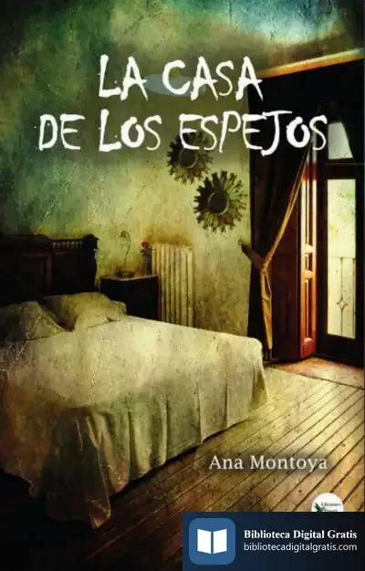 Descargar La Casa De Los Espejos de Ana Montoya