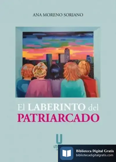 Descargar El Laberinto Del Patriarcado de Ana Moreno Soriano