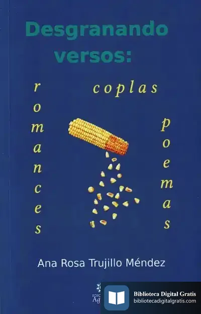 Descargar Desgranando Versos: de Ana Rosa Trujillo Méndez