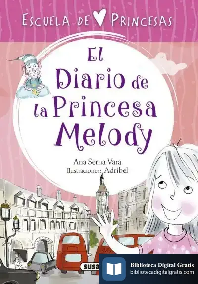 Descargar Escuela De Princesas. El Diario De La Princesa Melody de Ana Serna Vara