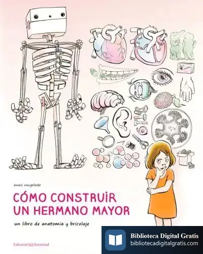 Descargar Cómo Construir Un Hermano Mayor de Anaïs Vaugelade