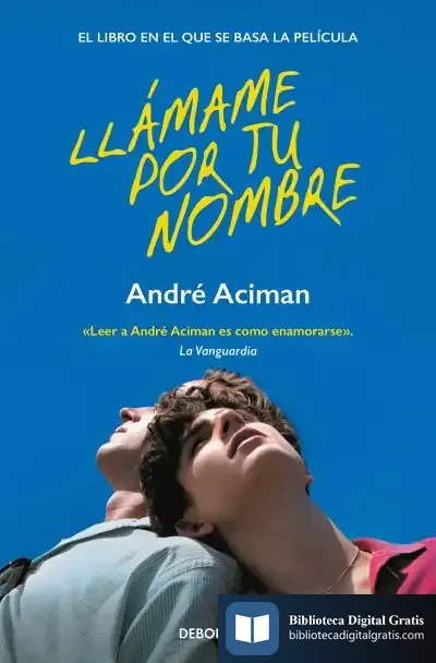Descargar Llámame Por Tu Nombre de André Aciman