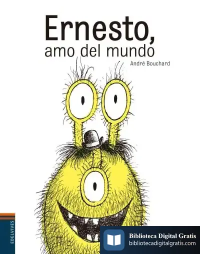 Descargar Ernesto El Amo Del Mundo de André Bouchard