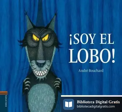 Descargar ¡Soy El Lobo! de André Bouchard