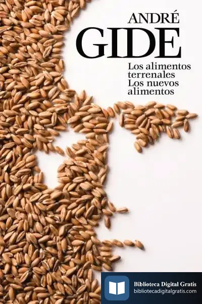 Descargar Los Alimentos Terrenales: Los Nuevos Alimentos de André Gide