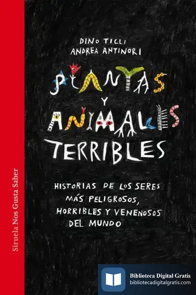 Descargar Plantas Y Animales Terribles de Andrea Antinori