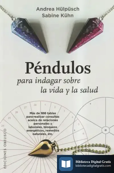 Descargar Péndulos Para Indagar Sobre La Vida Y La Salud de Andrea Hülpüsch