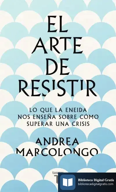 Descargar El Arte De Resisitir de Andrea Marcolongo