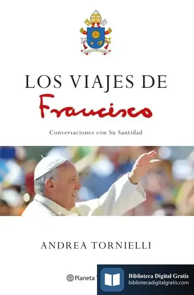 Descargar Los Viajes De Francisco de Andrea Tornielli