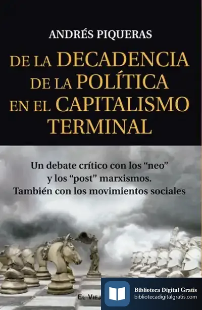 Descargar De La Decadencia De La Política En El Capitalismo Terminal de Andrés Piqueras Infante