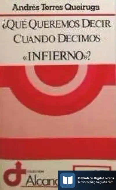 Descargar Qué Queremos Decir Cuando Decimos «Infierno»? de Andrés Torres Queiruga