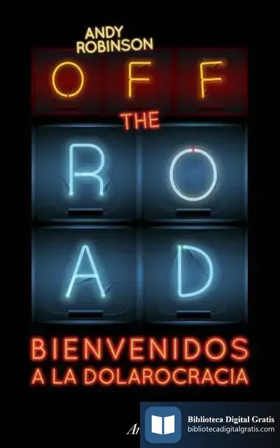 Descargar Off The Road : Bienvenidos A La Dolarocracia
