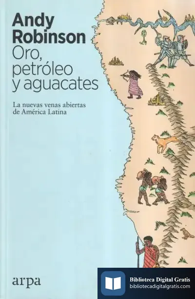 Descargar Oro, Petróleo Y Aguacates de Andy Robinson
