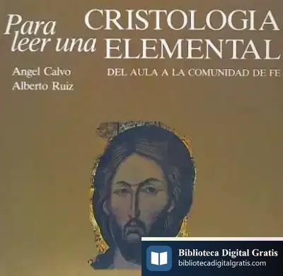 Descargar Para Leer Una Cristología Elemental de Lorenzo Xaixo Roselló