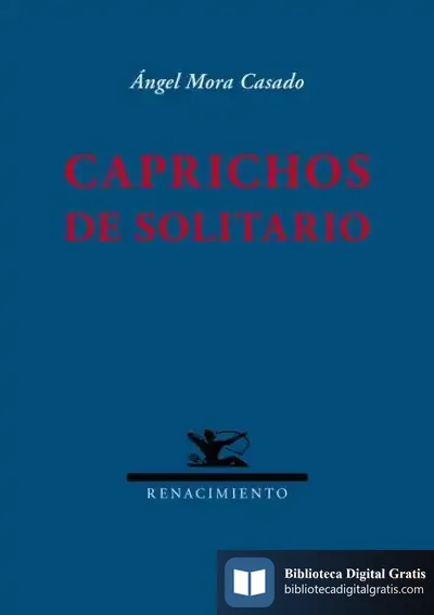 Descargar Caprichos De Solitario de Ángel Mora Casado