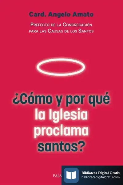 Descargar ¿Cómo Y Por Qué La Iglesia Proclama Santos?