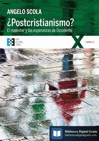 Descargar ¿Postcristianismo? . El Malestar Y Las Esperanzas De Occidente de Angelo Scola