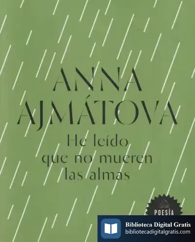 Descargar He Leido Que No Mueren Las Almas de Anna Ajmatova