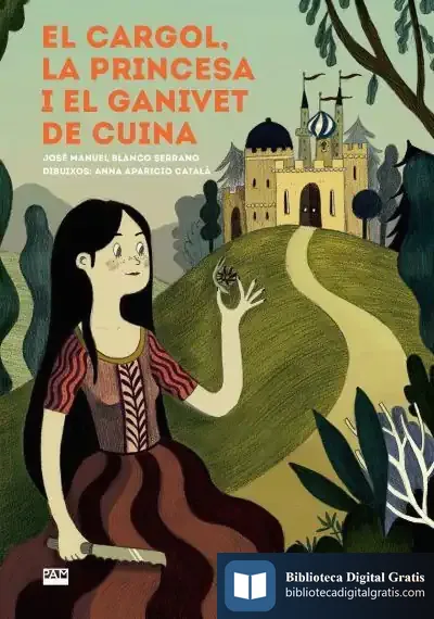 Descargar El Cargol La Princesa I El Ganivet De Cuina de Anna Aparicio Català