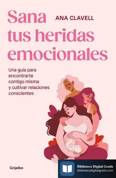 Descargar Sana Tus Heridas Emocionales de Anna Elissa Clavell Pinto