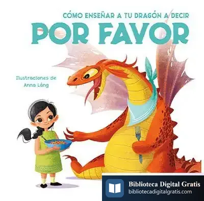 Descargar Como Enseñar A Tu Dragon...Por Favor (Vvkids) de Anna Lang