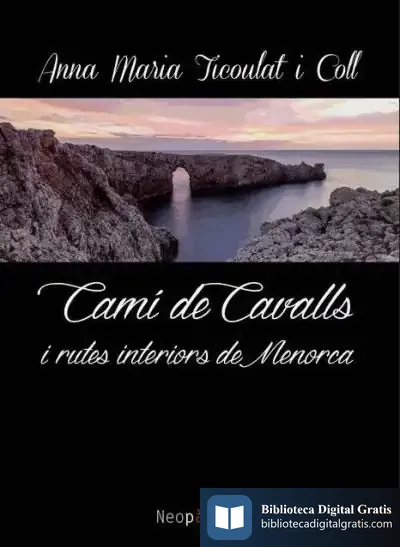 Descargar Camí De Cavalls I Rutes Interiors De Menorca de Anna M. Ticoulat
