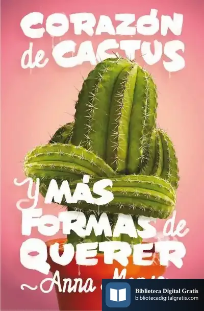 Descargar Corazon De Cactus Y Mas Formas De Querer de Anna Manso