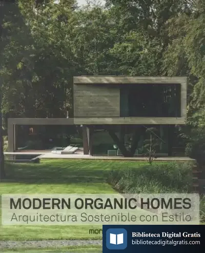 Descargar Modern Organic Homes Arquitectura Sostenible Con Estilo de Anna Minguet