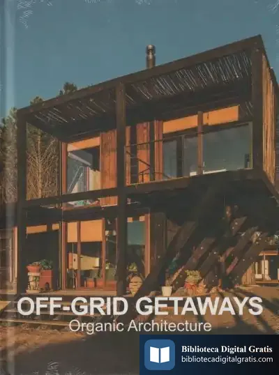 Descargar Off-Grid Getaways. Organic Architecture