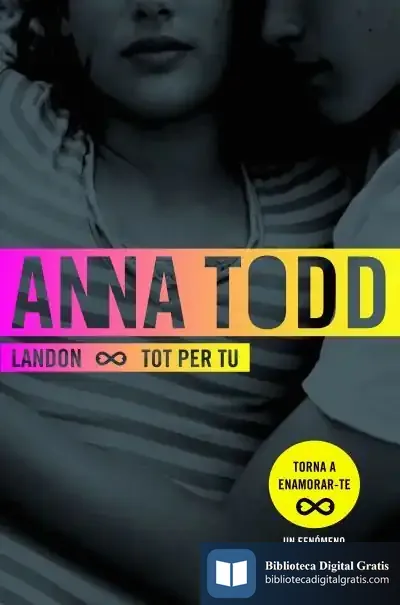 Descargar Landon. Tot Per Tu de Anna Todd