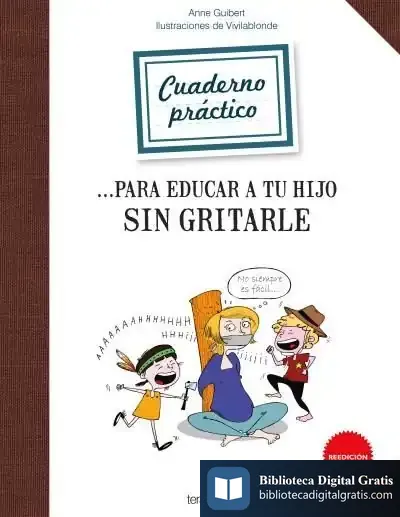 Descargar Cuaderno Práctico Para Educar A Tu Hijo Sin Gritarle