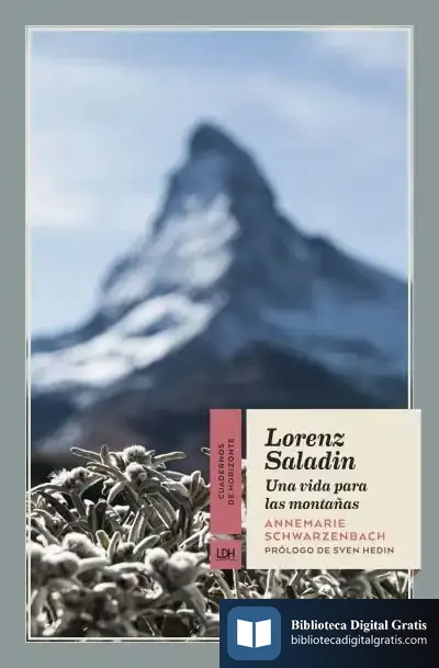 Descargar Lorenz Saladin. Una Vida Para Las Montañas de Annemarie Schwarzenbach