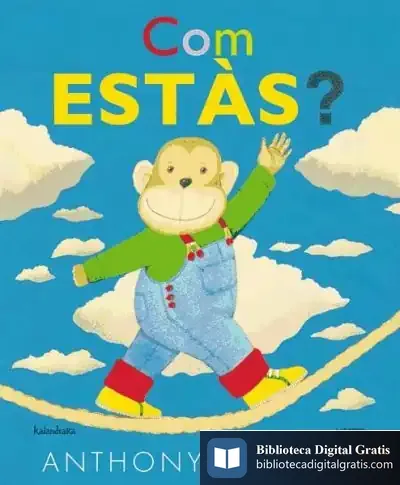 Descargar Com Estàs? de Anthony Browne