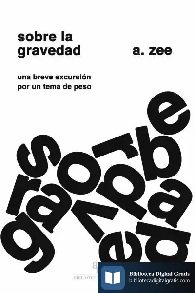 Descargar Sobre La Gravedad: Una Breve Excursión Por Un Tema De Peso de Anthony Zee