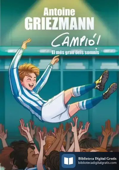 Descargar El Somni Més Gran (Campió! 6) de Antoine Griezmann