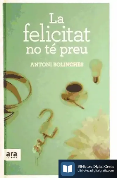 Descargar La Felicitat No Té Preu de Antoni Bolinches
