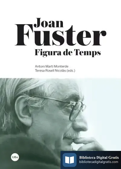 Descargar Joan Fuster. Figura De Temps de Antoni Martí Monterde