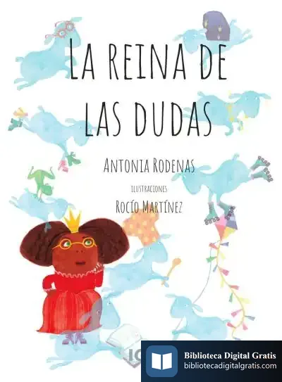Descargar La Reina De Las Dudas de Antonia Rodenas Camarasa