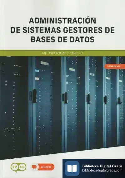 Descargar *Administración De Sistemas Gestores De Bases De Datos de Antonio Ahijado Sánchez
