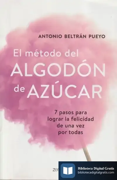 Descargar El Método Del Algodón De Azúcar de Antonio Beltrán Marí