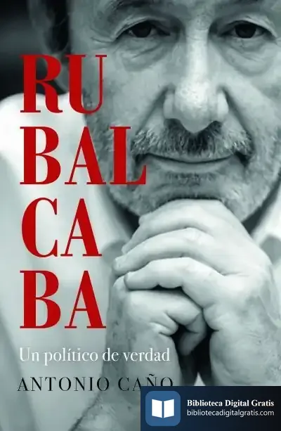Descargar Rubalcaba: Un Político De Verdad