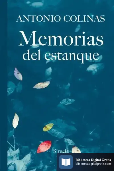 Descargar Memorias Del Estanque de Antonio Colinas